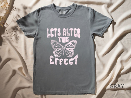 Lets Alter the Effect Tshirt