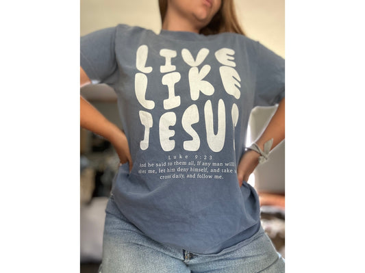 Live like Jesus Tshirt