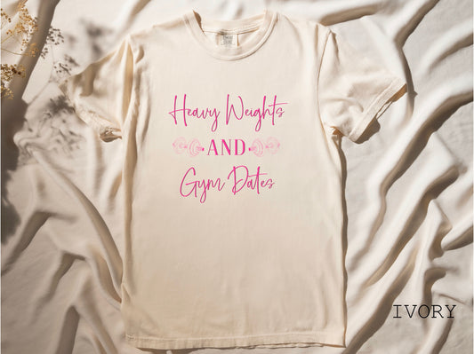 Heavy Weights and Gym Dates T-shirt