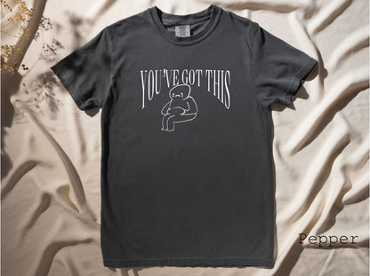 You’ve Got This Tshirt